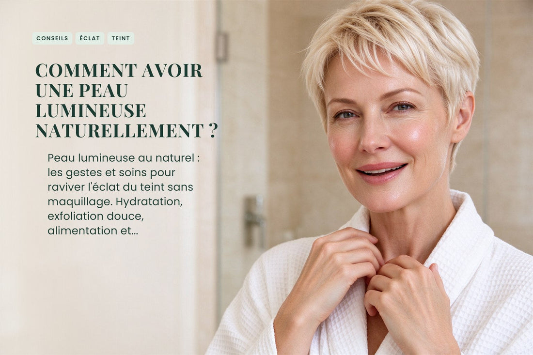 Comment avoir une peau lumineuse naturellement ?